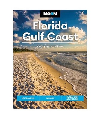 Moon Florida Gulf Coast: Best Beaches, Wildlife, Everglades Adventures 