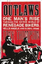 Outlaws: One Man's Rise Through the Savage World of Renegade Bikers, Hell - GOOD