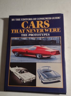 Cars That Never Were The Prototypes (1994, Hardcover Book).
