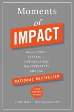 Moments of Impact: How to Design Strategic Conversations That Accelerate - GOOD