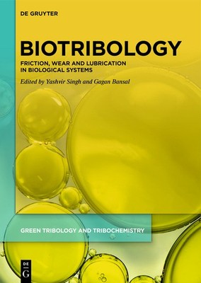 Biotribology: Friction, Wear And Lubrication In Biological S...