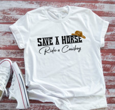 Camiseta Save a Horse, Ride a Cowboy, Blanca, Unisex Manga Corta
