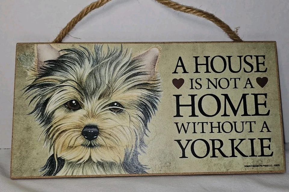 A House in Not a Home without A YORKIE-Wooden Plaque 5" by 10" - Image 2 of 4
