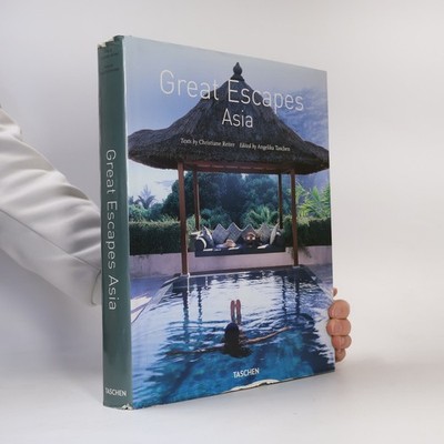 Great Escapes Asia: Updated Edition  |  Angelika Taschen