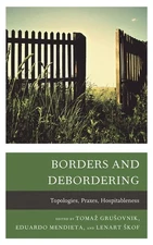 Borders And Debordering: Topologies, Praxes, Hospitableness