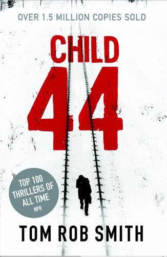 Child 44 (Child 44 Trilogy 1)-Tom Rob Smith