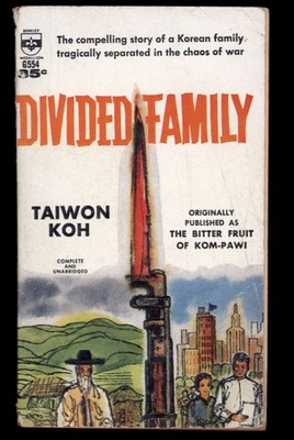 DIVIDED FAMILY-Bitter Fruit of KOM-PAWI by Taiwon Koh * 1961 Berkley paperback
