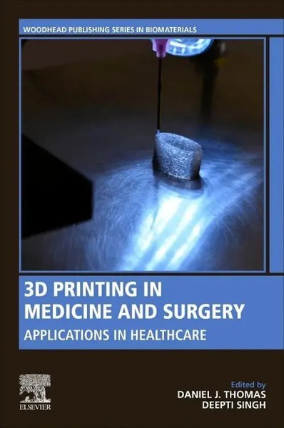 3D Printing In Medicine And Surgery Applications In Healthcare Thomas (U. A.)-image