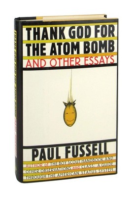 Thank God for the Atom Bomb and Other Essays