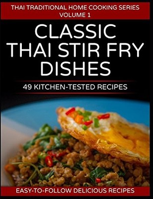 49 Classic Thai Stir Fry Dishes: 49..., Aspler, Dr. Han