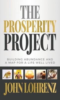 Lohrenz - Prosperity Project  Building Abundance and A Map For A Life  - X555z