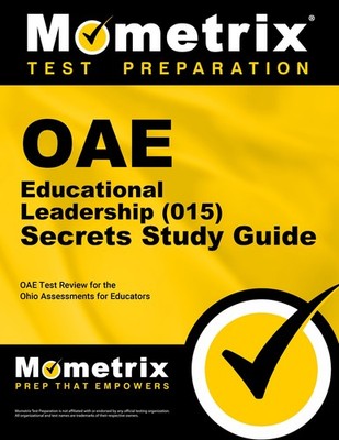 OAE Educational Leadership (015) Secrets Study Guide: OAE Test Review for th...