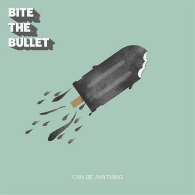 Bite the Bullet Can Be Anything (CD) Album