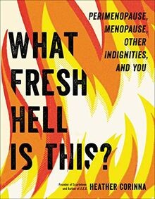 What Fresh Hell Is This?: Perimenopause, Menopause,... | Buch | Zustand sehr gut