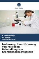 P. Manonmani (U. A.) | Isolierung, Identifizierung Von Mikroben - Behandlung...