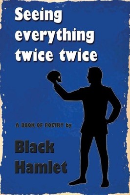 Seeing everything twice twice by Black Hamlet (English) Paperback Book