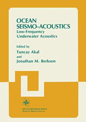 Ocean Seismo-Acoustics : Low-Frequency Underwater Acoustics                    