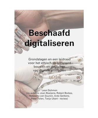 Beschaafd digitaliseren: Grondslagen en een leidraad voor het ethisch verantwoor