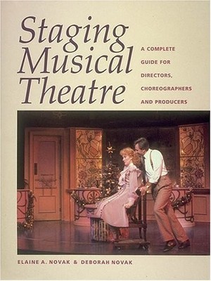 Staging Musical Theatre: A Complete Guide for Directors, Choreographers and ...
