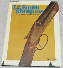 L.C. Smith Shotguns by Lt Col William S Brophy - hardcover