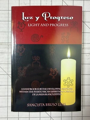 Luz y Progreso: Light and Progress by Sancista Brujo Luis 2015, TPB 1st Edition
