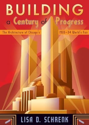 Building a Century of Progress: The Architecture of Chicago s 19