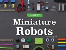Rourke Educational Media Miniature Robots (Make It!)