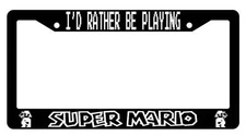 Black License Plate Frame I'd Rather Be Playing Super Mario 1 Auto Accessory Nov