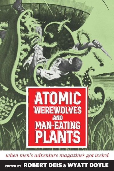 Atomic Werewolves And Man-Eating Plants | Robert Deis (U. A.) | Taschenbuch-image