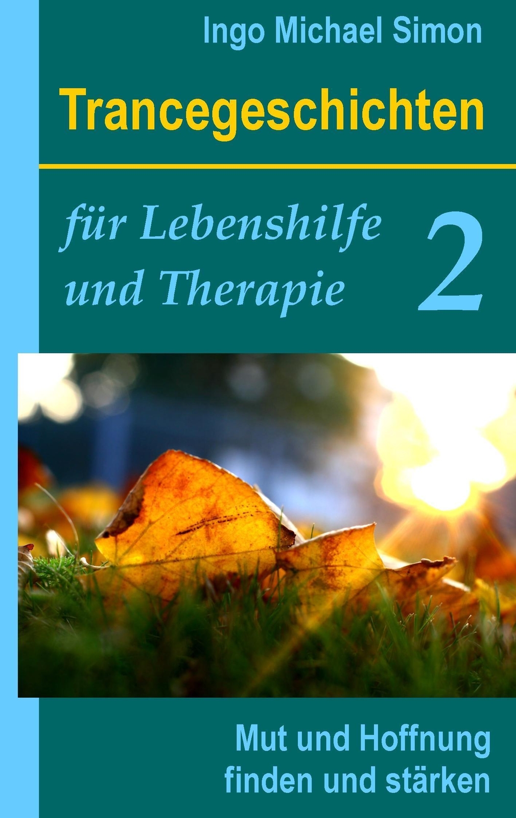 Thumbnail - Ingo Michael Simon | Trancegeschichten Für Lebenshilfe Und Therapie.