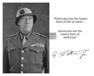 #ad #ad GENERAL GEORGE S. PATTON DEMOCRATS ARE THE LOWEST FORM OF POLITICIAN 8X10 PHOTO $9.96