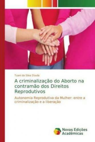 Thumbnail - A Criminalização Do Aborto Na Contramão Dos Direitos Reprodutivos