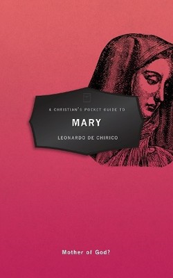 Leonardo De Chirico A Christian's Pocket Guide to Mary (Taschenbuch)