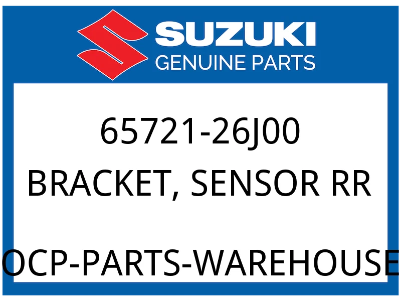 Suzuki OEM Part 65721-26J00 BRACKET, SENSOR RR