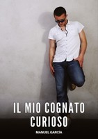 Il Mio Cognato Curioso Manuel GarcíA