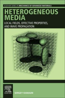 Heterogeneous Media Local Fields, Effective Properties, and Wave Propagation