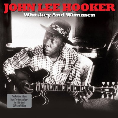 JOHN LEE HOOKER - WHISKEY AND WIMMEN (2LP GATEFOLD 180g VINYL) NEW/SEALED