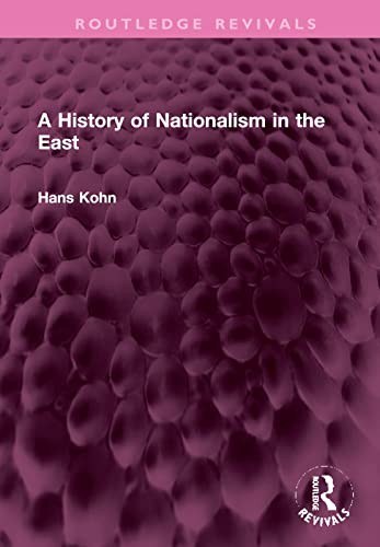 A History of Nationalism in the East (Routledge Revivals), Kohn 9781032383811..