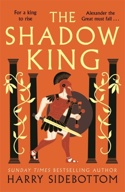 The Shadow King by Harry Sidebottom (Paperback Book)