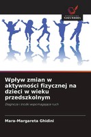Mara-Margareta Ghidini | Wp¿Yw Zmian W Aktywno¿Ci Fizycznej Na Dzieci W Wieku...