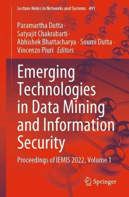 Emerging Technologies in Data Mining and Information Security: Proceedings of IE