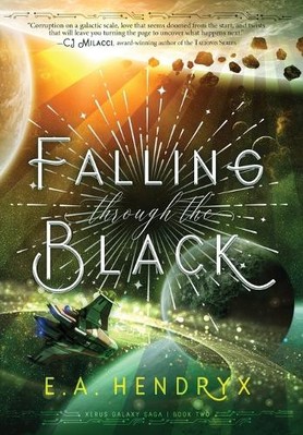 Falling Through the Black By E A Hendryx - New Copy - 9781962194068