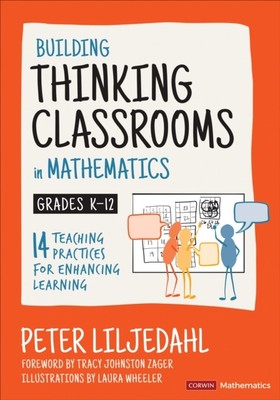 Building Thinking Classrooms in Mathematics, Grades K-12 by Peter  Liljedahl