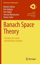 Banach Space Theory: The Basis for Linear and Nonlinear Analysis (CMS Books in,
