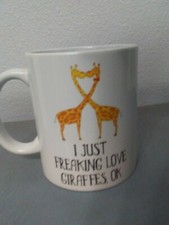 funny I Just Freaking Love Giraffes , OK -coffee cup mug !!!