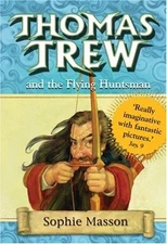 Thomas Trew and the Flying Huntsman Paperback Sophie Masson