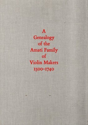 Bonetti, Carlo. Eine Genealogie der Geigenbauerfamilie Amati