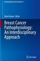 Breast Cancer Pathophysiology: An Interdisciplinary Approach Nima Rezaei