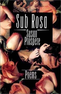 Sub Rosa, Prospere, Susan, Very Good Book
