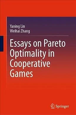 Essays on Pareto Optimality in Cooperative Games, Hardcover by Lin, Yaning; Z...
